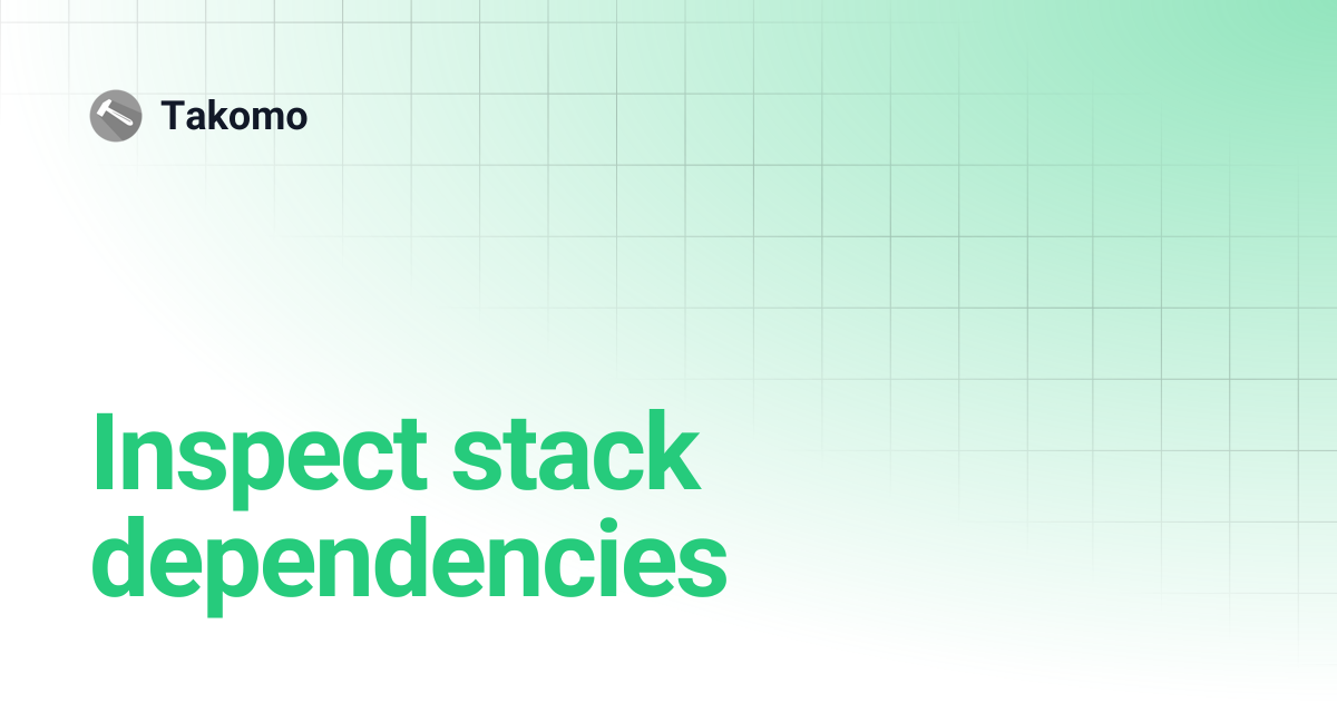 Inspect stack dependencies | Takomo